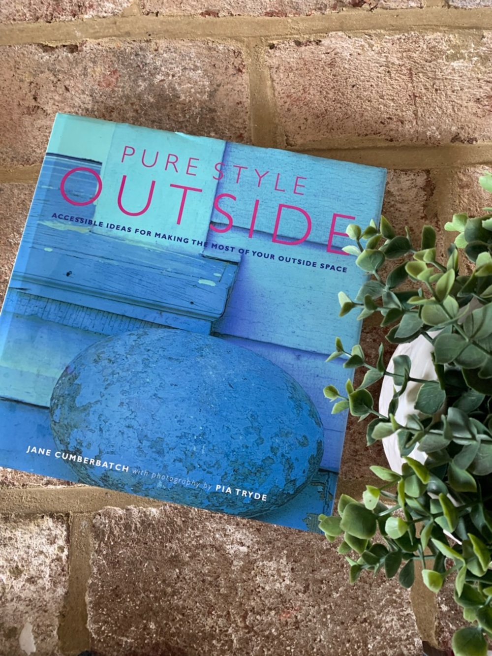 Pure Style Outside | Making the Most of Your Outdoor Space | Hardcover